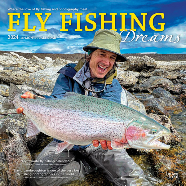 Fly Fishing Dreams 2024 16-Month Calendar - Catch Magazine